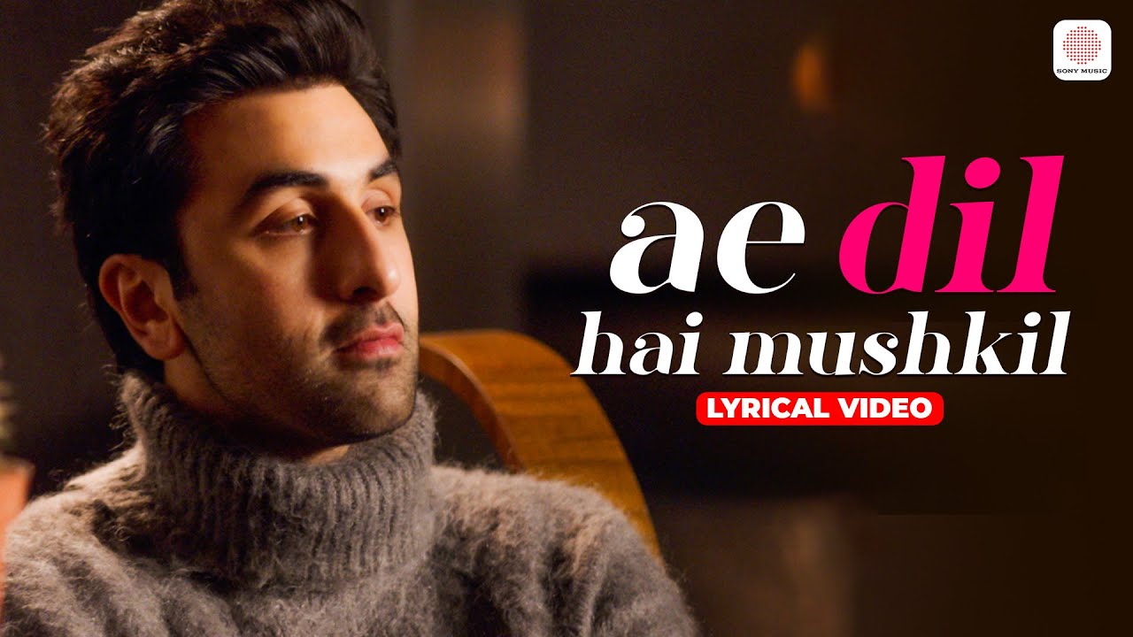 Ae Dil Hai Mushkil Lyrics (Arijit Singh) - 2016