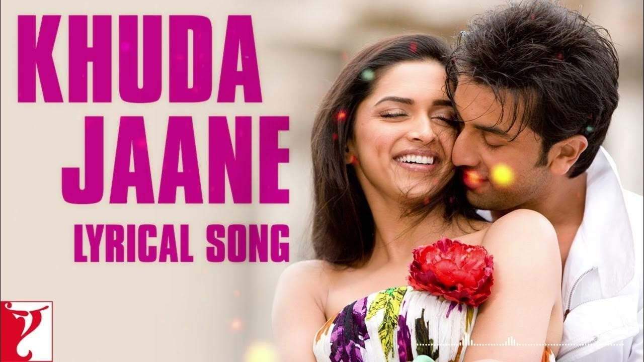 Khuda Jaane Lyrics (Bachna Ae Haseeno) - 2008