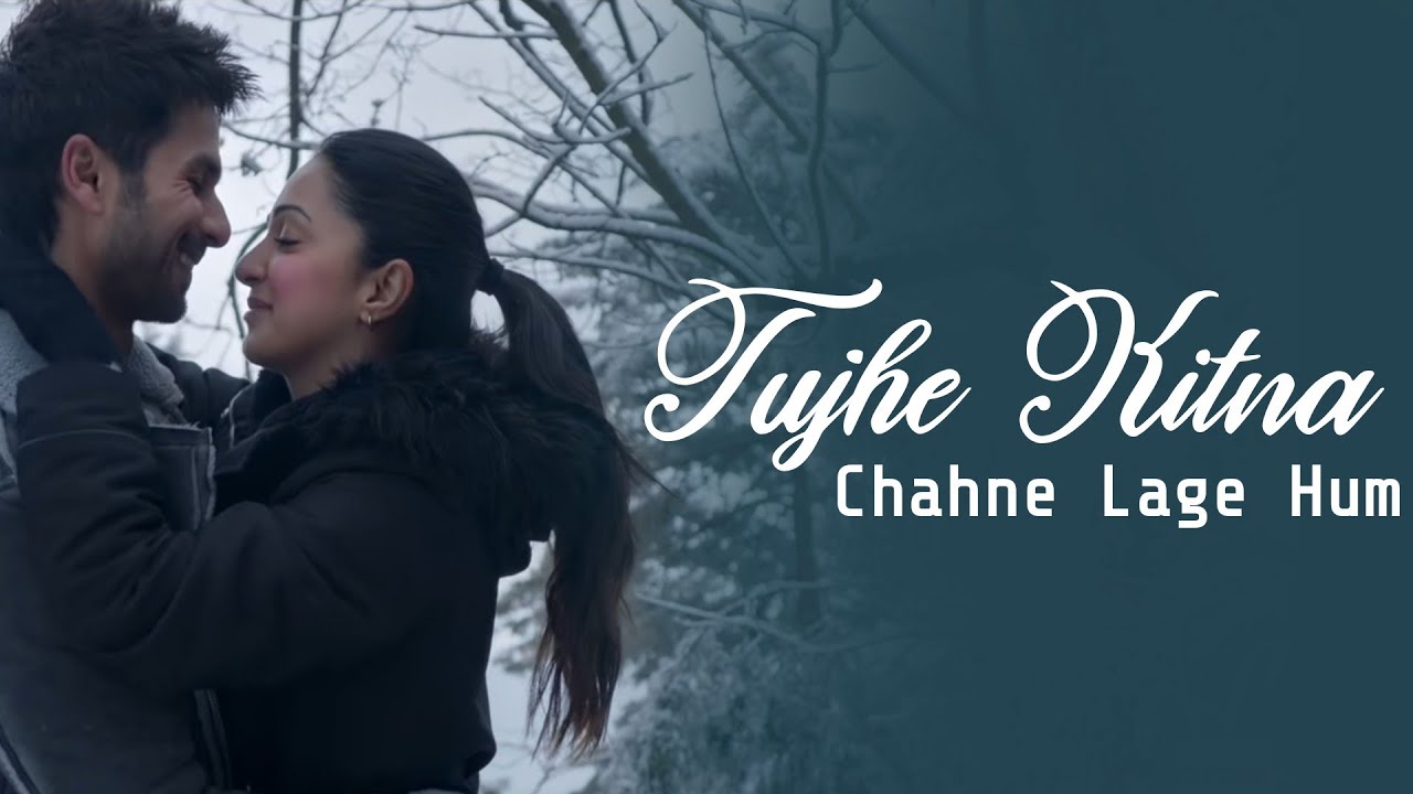 Tujhe Kitna Chahne Lage (Kabir Singh)-2019