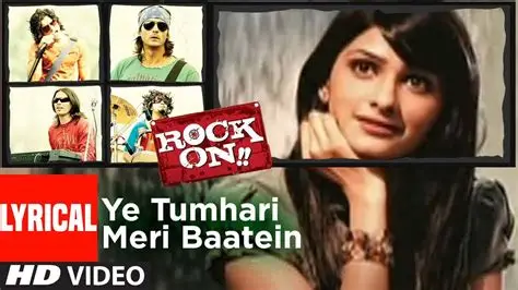 Ye Tumhari Meri Baatein Lyrics (Rock On!!) - 2008