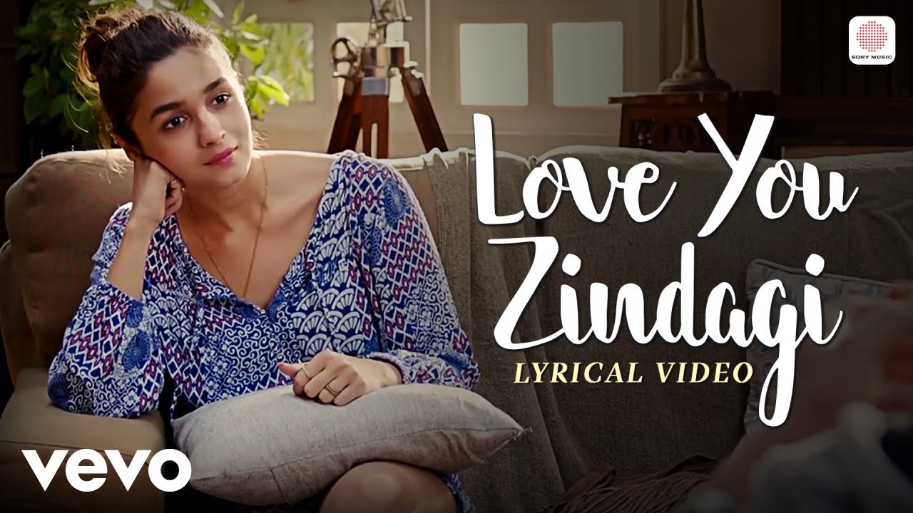 Love You Zindagi Lyrics (Dear Zindagi) - 2016