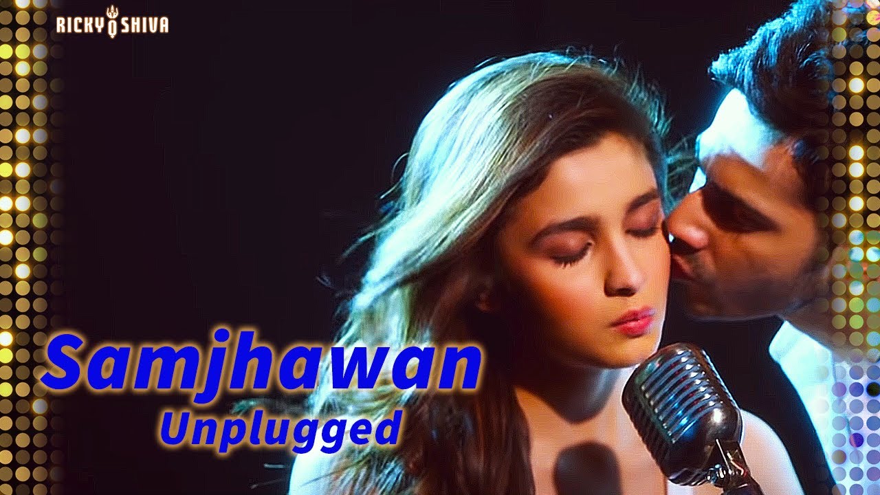 Samjhawan – Unplugged Lyrics (Humpty Sharma Ki Dulhania) - 2014