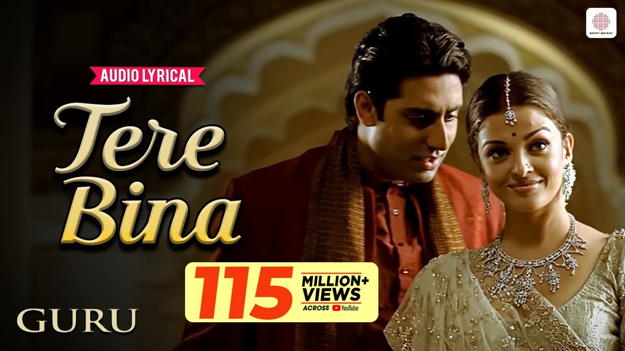 Tere Bina Lyrics (Guru) - 2007