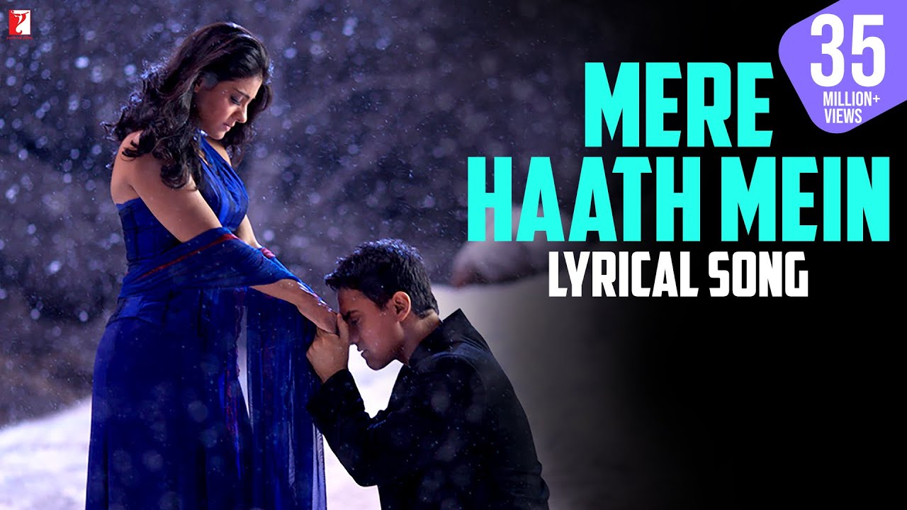 Mere Haath Mein Lyrics (Fanaa) - 2006