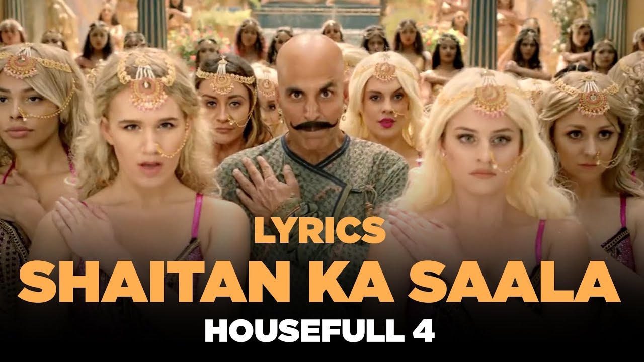 Shaitan Ka Saala Lyrics (Housefull 4) - 2019