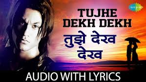 Tujhe Dekh Dekh Lyrics in Hindi