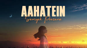 Aahatein Lyrics in Hindi