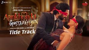 Aankhon Ki Gustaakhiyan (Title Track) Lyrics in Hindi