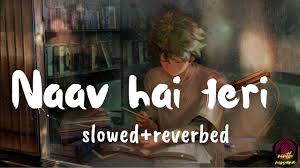 Naav Hai Teri Lyrics in Hindi