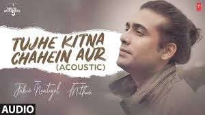 Tujhe Kitna Chahein Aur Lyrics in Hindi