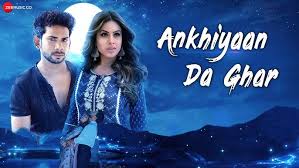 Ankhiyaan Da Ghar Lyrics in Hindi