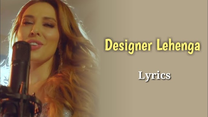 Designer Lehenga Lyrics in Hindi
