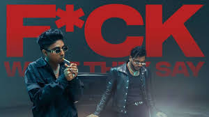 F*ck What They Say Lyrics in Hindi