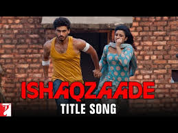 Ishaqzaade Lyrics in Hindi