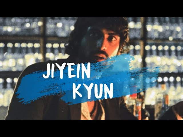 Jiyein Kyun Lyrics in Hindi