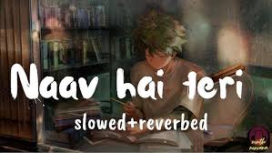 Naav Hai Teri Lyrics in Hindi