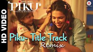 Piku Title Track Lyrics in Hindi