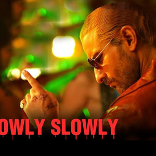 Slowly Slowly Lyrics in Hindi