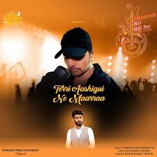 Terri Aashiqui Ne Maarraa Lyrics in Hindi