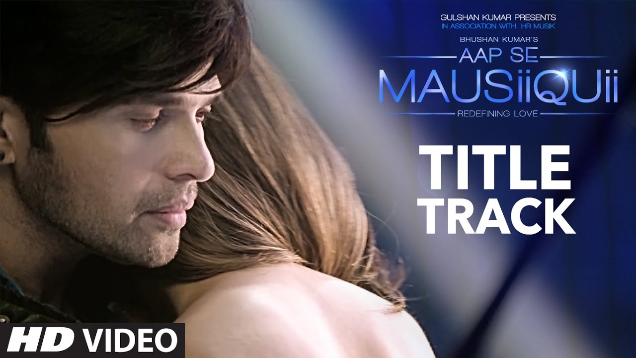 Aap Se Mausiiquii Title Track Lyrics in Hindi
